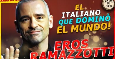 impacto cultural de Eros Ramazzotti